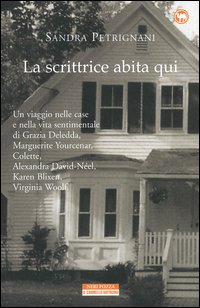 Libro scrittrice abita qui di Sandra Petrignani - ean 9788873058410 - Neri Pozza