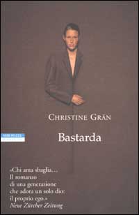 Libro Bastarda di Christine Grän - ean 9788873058458 - Neri Pozza
