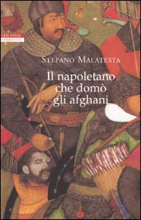 Libro napoletano che domò gli afghani di Stefano Malatesta - ean 9788873058755 - Neri Pozza