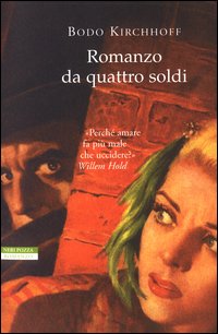 Libro Romanzo da quattro soldi di Bodo Kirchhoff - ean 9788873059295 - Neri Pozza