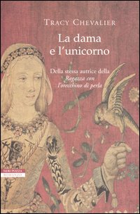 Libro dama e l'unicorno di Tracy Chevalier - ean 9788873059363 - Neri Pozza