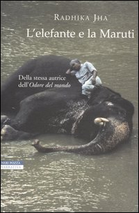Libro elefante e la Maruti di Radhika Jha - ean 9788873059530 - Neri Pozza