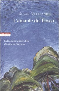 Libro amante del bosco di Susan Vreeland - ean 9788873059752 - Neri Pozza