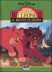 Libro re Leone II. Il regno di Simba di  - ean 9788873096290 - Disney Libri