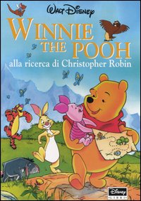 Libro Winnie the Pooh alla ricerca di Christopher Robin di  - ean 9788873096535 - Disney Libri