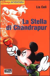 Libro stella di Chandrapur di Lia Celi - ean 9788873096986 - Disney Libri