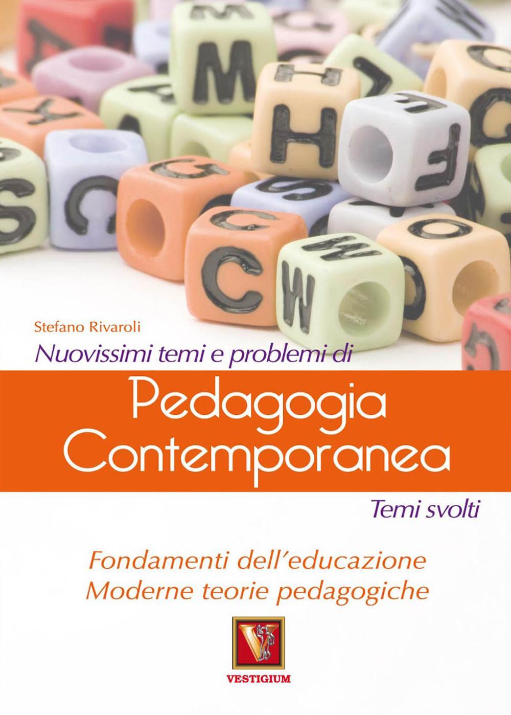 Libro Nuovissimi temi e problemi di pedagogia contemporanea di Stefano Rivaroli - ean 9788873124870 - Vestigium
