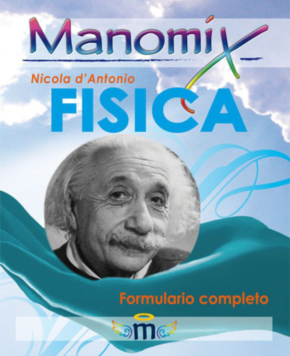 Libro Manomix di fisica. Formulario completo di Nicola D'Antonio - ean 9788873124962 - Manomix