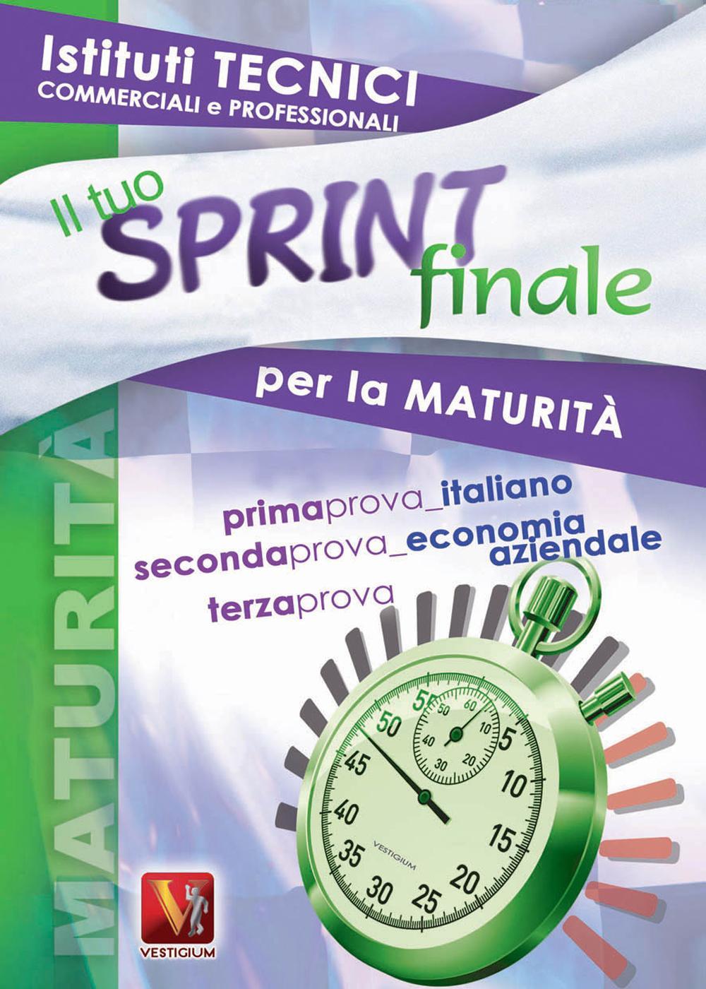 Libro tuo sprint finale per la maturità. Istituti tecnici commerciali e professioanli di Francesco Ripamonti; Domenico Milletti - ean 9788873125778 - Vestigium