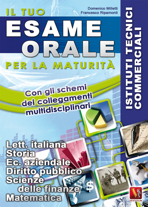Libro tuo esame orale. Per la maturità. Istituti tecnici commerciali di Domenico Milletti; Francesco Ripamonti - ean 9788873125983 - Vestigium