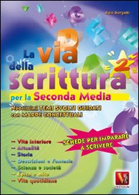 Libro via della scrittura. Per la 2ª classe della Scuola media di Italo Borgatti - ean 9788873126089 - Vestigium