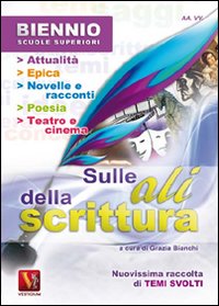 Libro Sulle ali della scrittura. Temi svolti. Per il biennio delle Scuole superiori di  - ean 9788873126102 - Vestigium