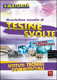 Libro NUovissima raccolta di tesine svolte per la maturità. Istituti tecnici commerciali di  - ean 9788873126188 - Vestigium
