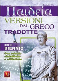 Libro Paideia. Versioni dal greco tradotte per il biennio di Zopito Di Tillio - ean 9788873126218 - Vestigium