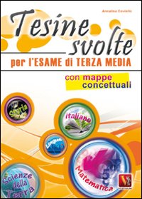 Libro Tesine svolte per l'esame di terza media. Con mappe concettuali di Annalisa Coviello - ean 9788873126706 - Vestigium