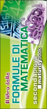 Libro libro delle formule di matematica. Formulario completo portatile. Per l'esame di maturità di  - ean 9788873126799 - Maturity Book