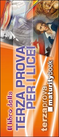 Libro libro della terza prova per i Licei. Per l'esame di maturità di  - ean 9788873126812 - Maturity Book