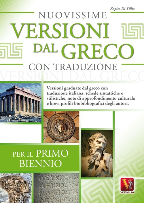 Libro Nuovissime versioni dal greco con traduzione. Per il 1° biennio delle Scuole superiori di Zopito Di Tillio - ean 9788873126928 - Vestigium