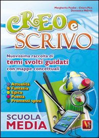 Libro Creo e scrivo. Per la Scuola media di Margherita Paolini; Chiara Pica; Domenico Milletti - ean 9788873126973 - Vestigium