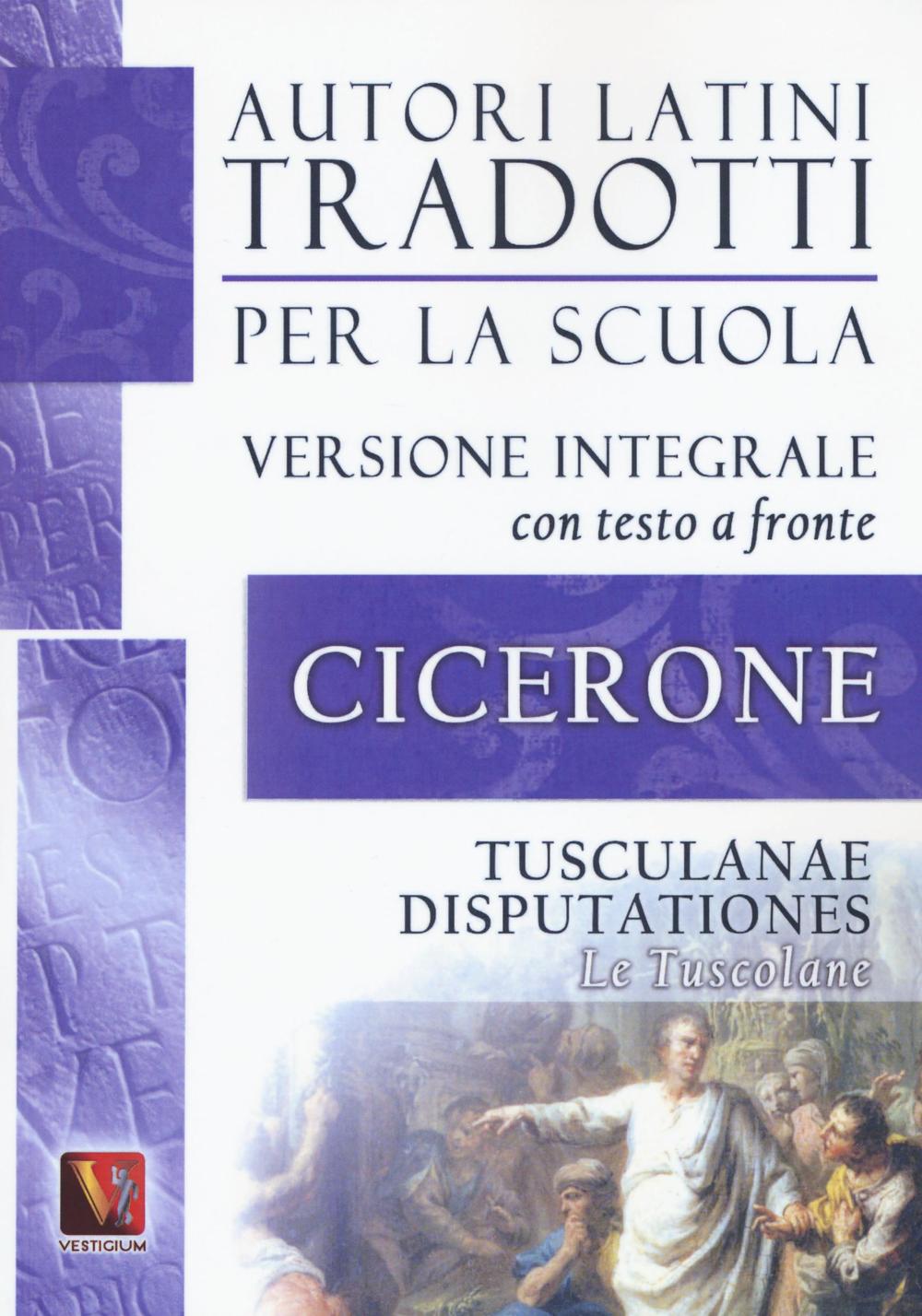 Libro Tusculane-Tusculanae disputationes. Testo latino a fronte di Marco Tullio Cicerone - ean 9788873127550 - Vestigium