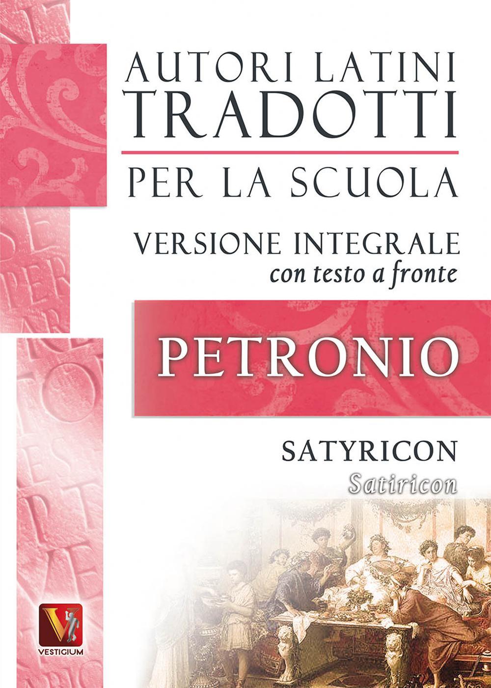 Libro Satiricon-Satyricon. Testo latino a fronte di Arbitro Petronio - ean 9788873127581 - Vestigium