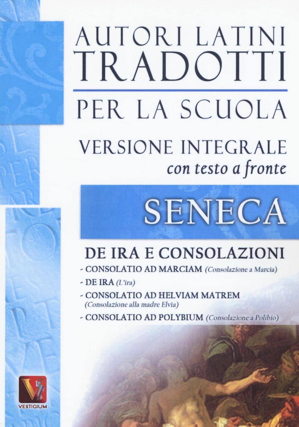 Libro De ira e Consolazioni. Testo latino a fronte di Lucio Anneo Seneca - ean 9788873127598 - Vestigium