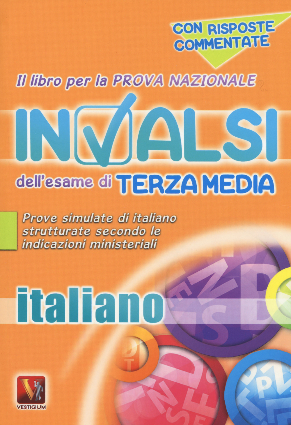 Libro libro per la prova nazionale INVALSI dell'esame di terza media. Italiano. Per la Scuola media di  - ean 9788873127642 - Vestigium