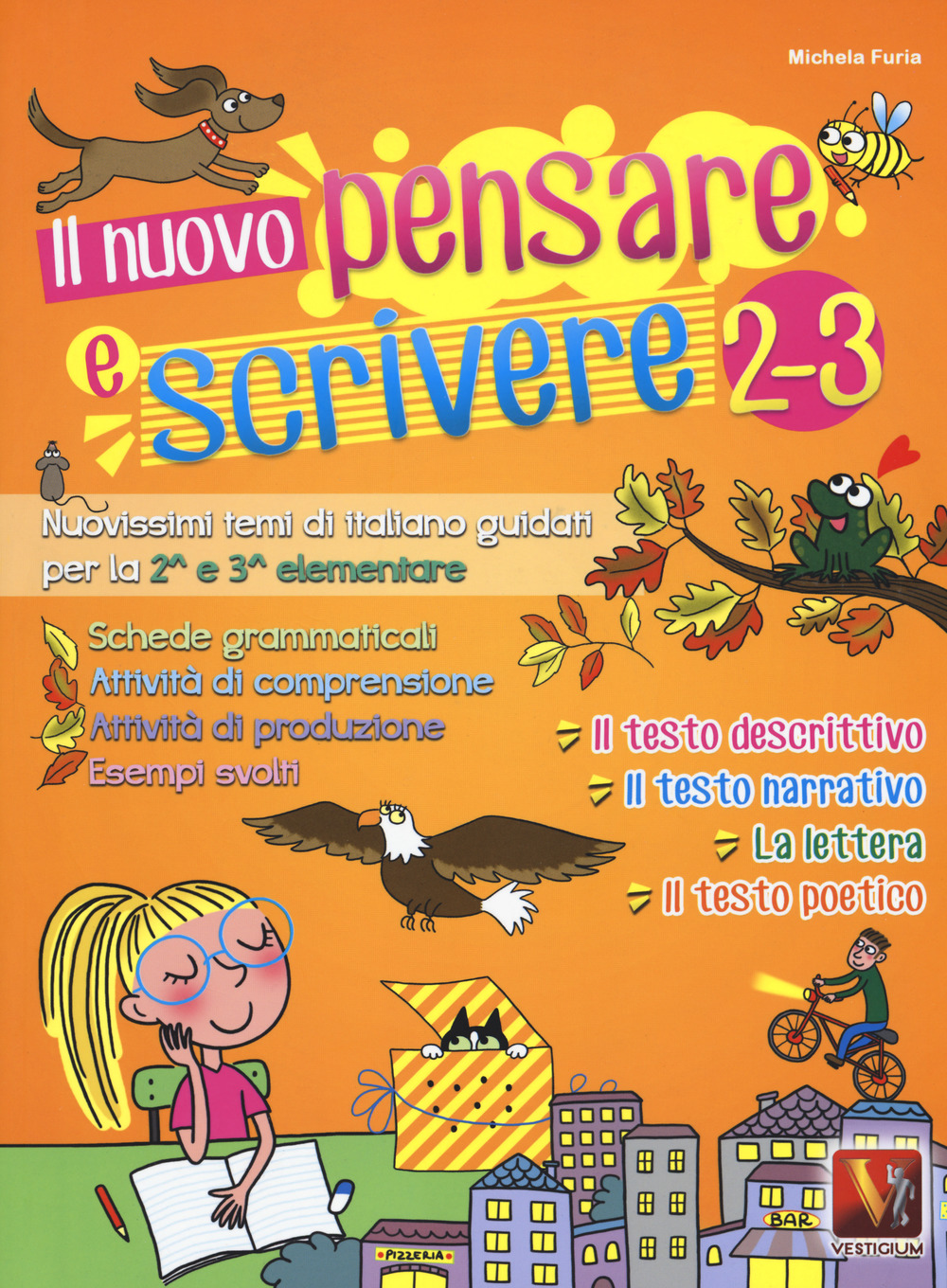Libro nuovo pensare e scrivere 2-3. Nuovissimi temi di italiano guidati per la 2ª e 3ª classe elementare di Michela Furia - ean 9788873127895 - Vestigium
