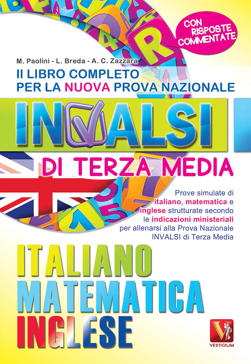 Libro libro completo per la nuova prova nazionale INVALSI di terza media. Italiano