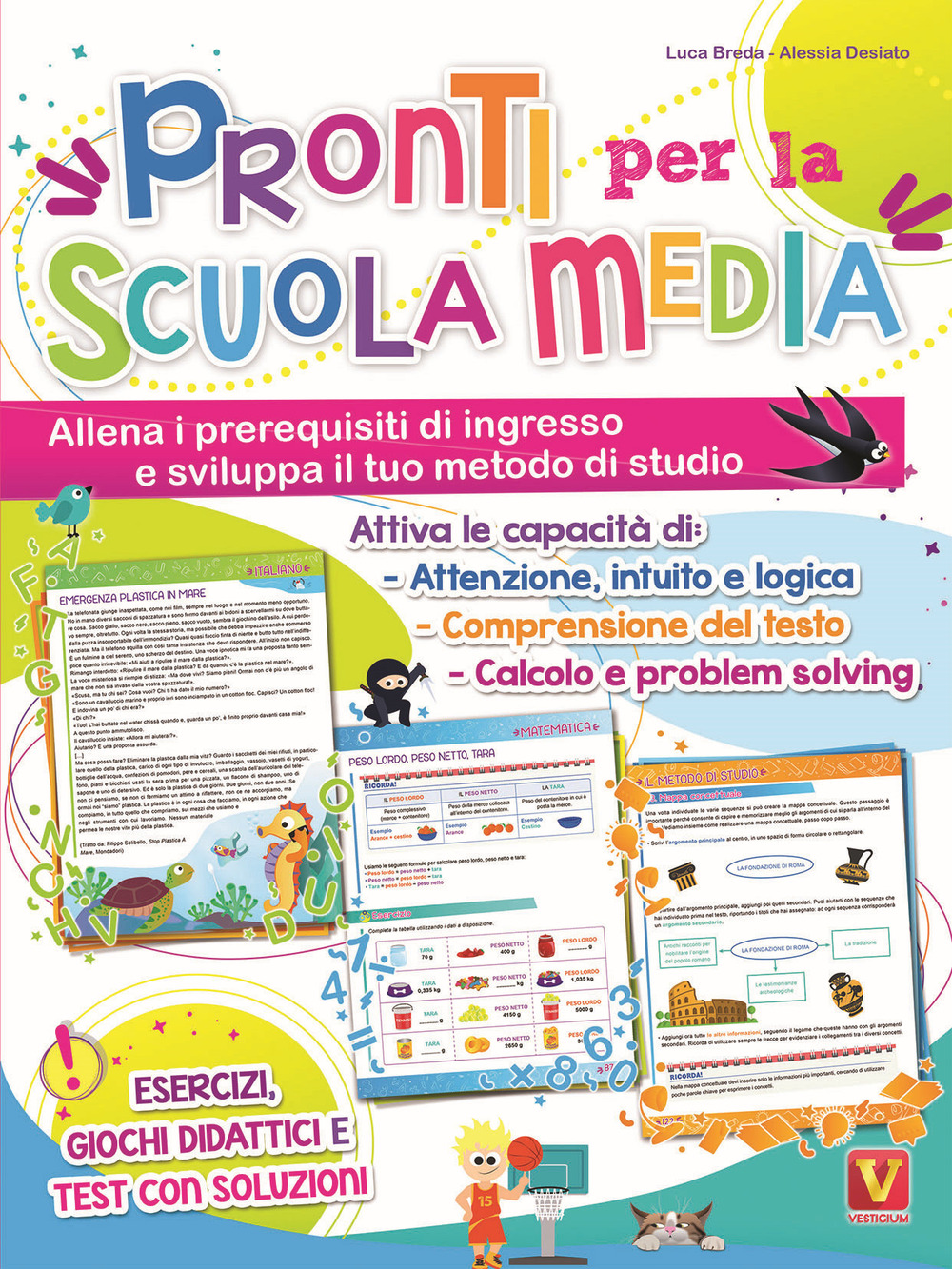 Libro Pronti per la scuola media. Allena i prerequisiti di ingresso e sviluppa il tuo metodo di studio di Luca Breda; Alessia Desiato - ean 9788873128533 - Vestigium