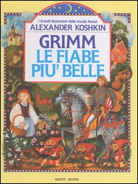 Libro fiabe più belle di Jacob Grimm; Wilhelm Grimm - ean 9788873180357 - Happy Books (Milano)