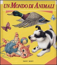 Libro mondo di animali di Lorella Rizzatti - ean 9788873180371 - Happy Books (Milano)