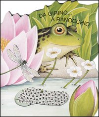 Libro Da girino... a ranocchio di E. Pisani; R. Pagnoni - ean 9788873180388 - Happy Books (Milano)