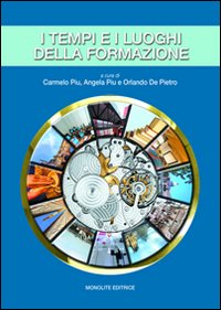 Libro tempi e i luoghi della formazione di  - ean 9788873310785 - Monolite
