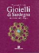 Libro Gioielli di Sardegna di Piergiorgio Gometz - ean 9788873432869 - Edizioni Della Torre