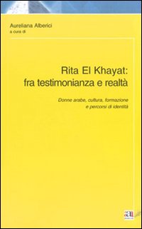 Libro Rita El Khayat: fra testimonianza e realtà di  - ean 9788873464624 - Anicia
