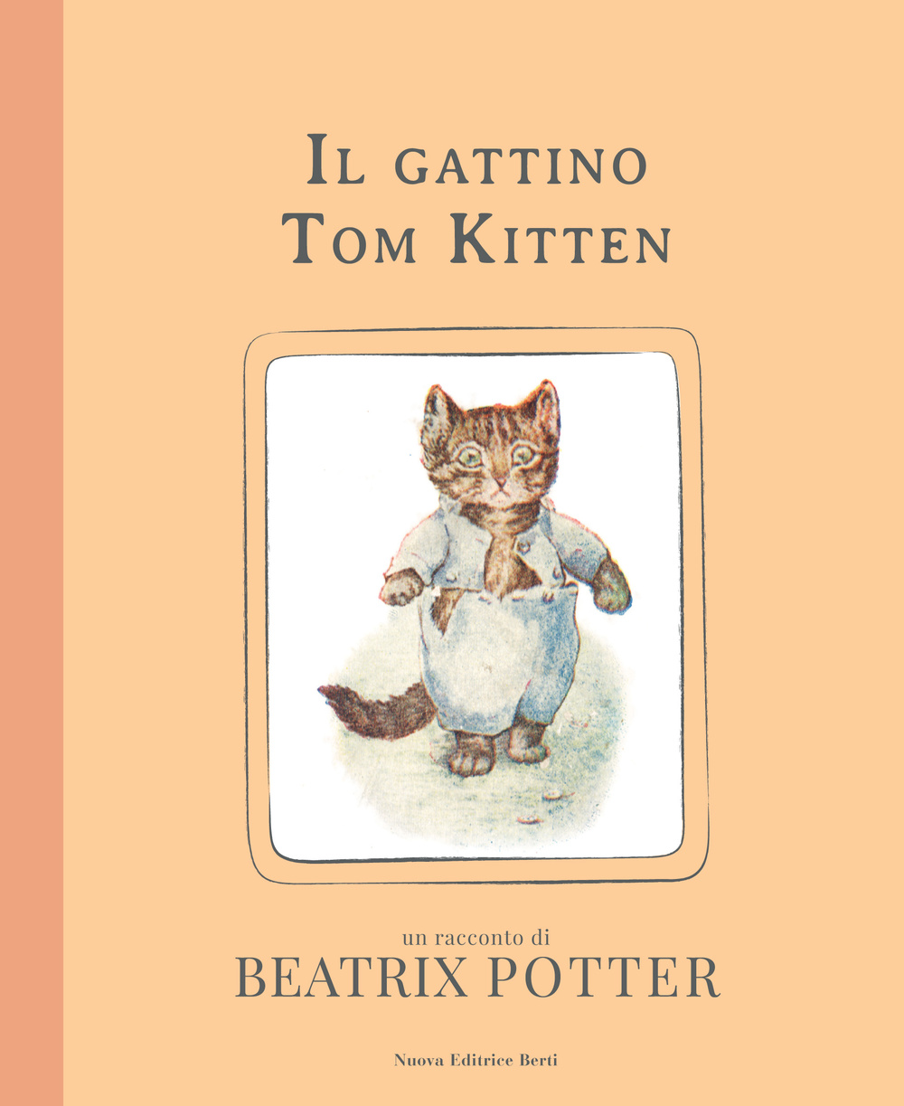 Libro gattino Tom Kitten di Beatrix Potter - ean 9788873646785 - Nuova Editrice Berti
