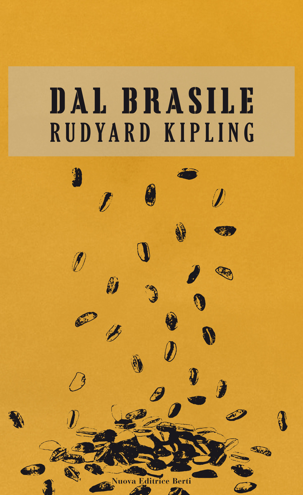 Libro Dal Brasile di Rudyard Kipling - ean 9788873647355 - Nuova Editrice Berti