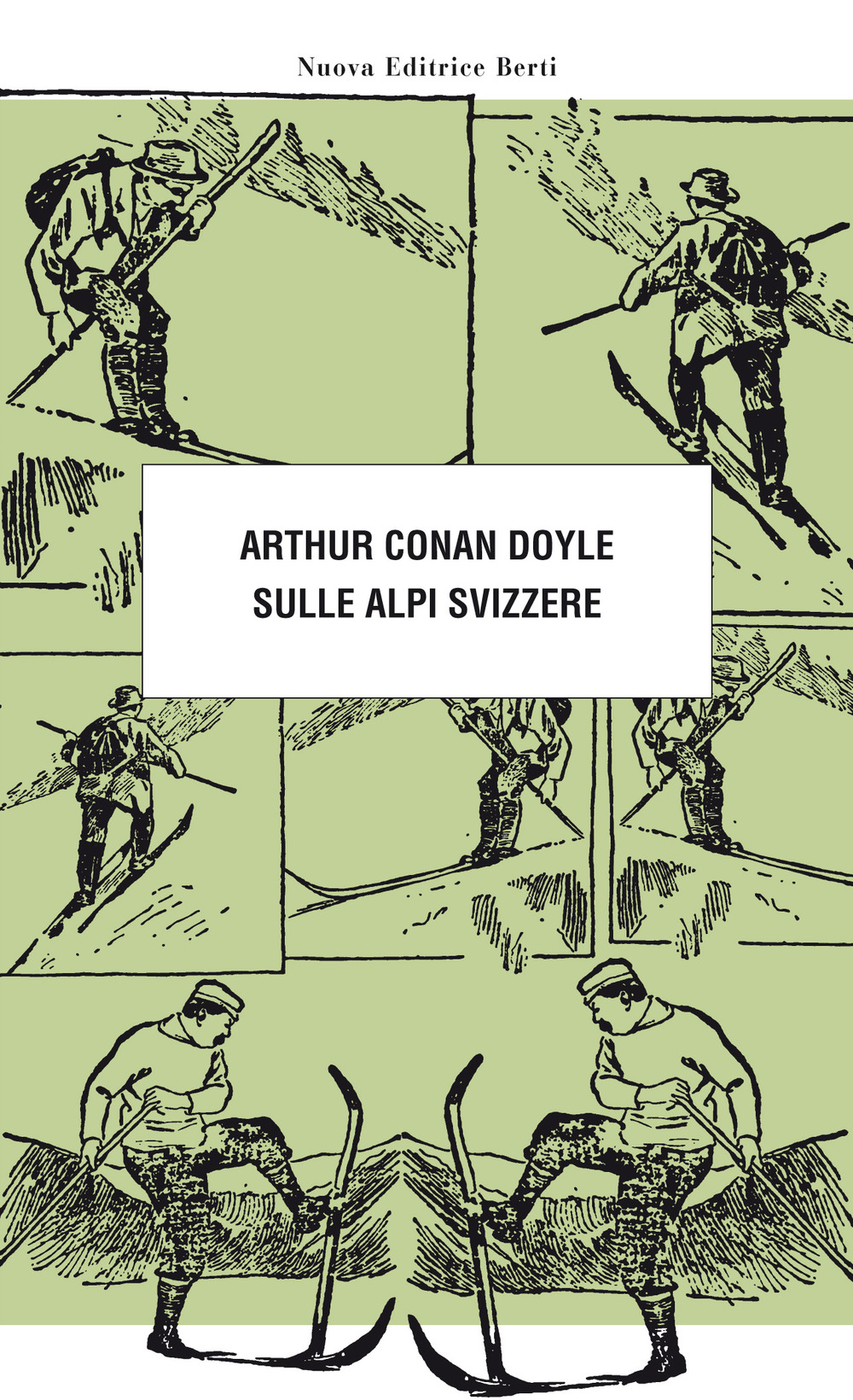 Libro Sulle Alpi svizzere di Arthur Conan Doyle - ean 9788873647485 - Nuova Editrice Berti