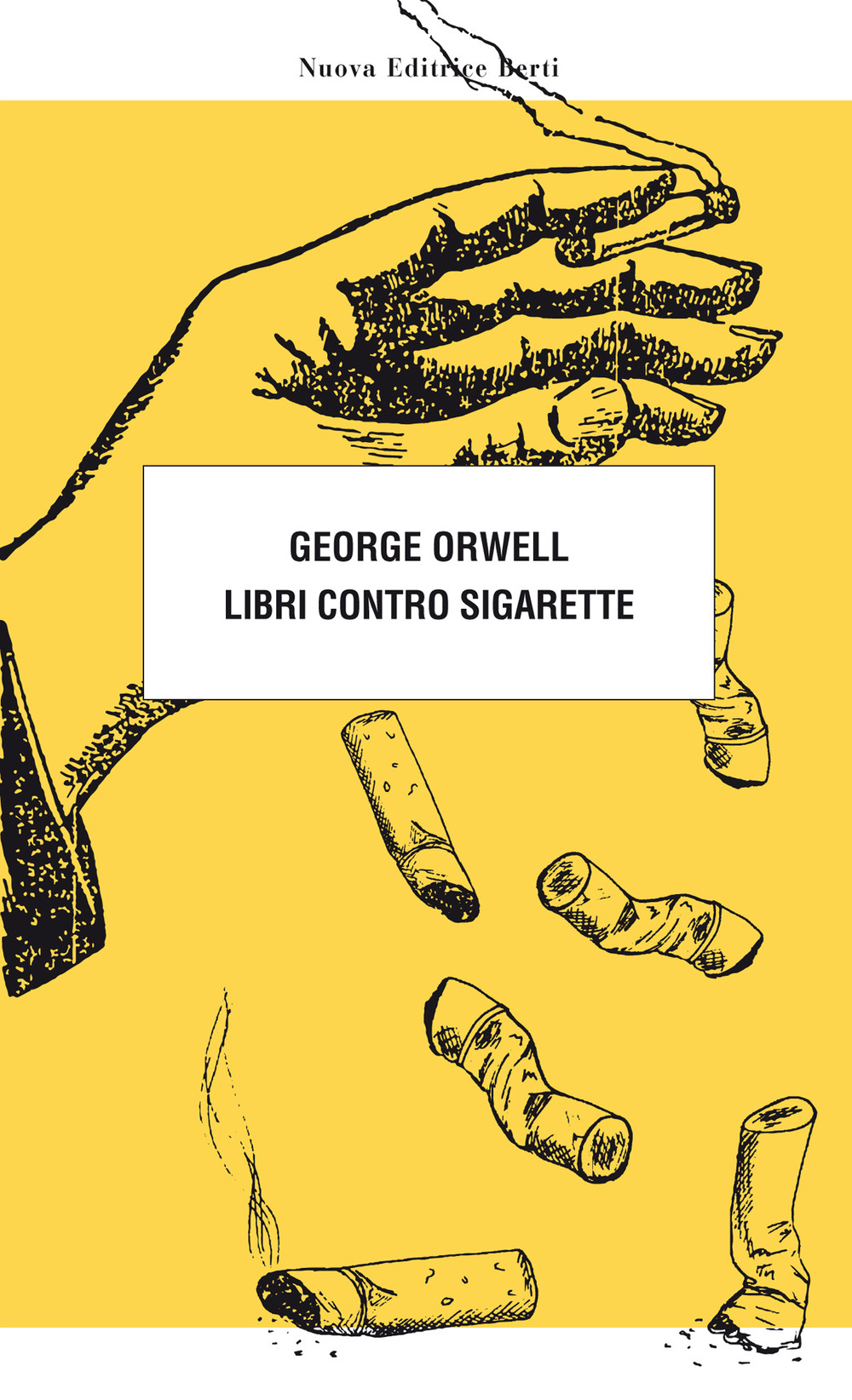 Libro Libri contro sigarette di George Orwell - ean 9788873647591 - Nuova Editrice Berti