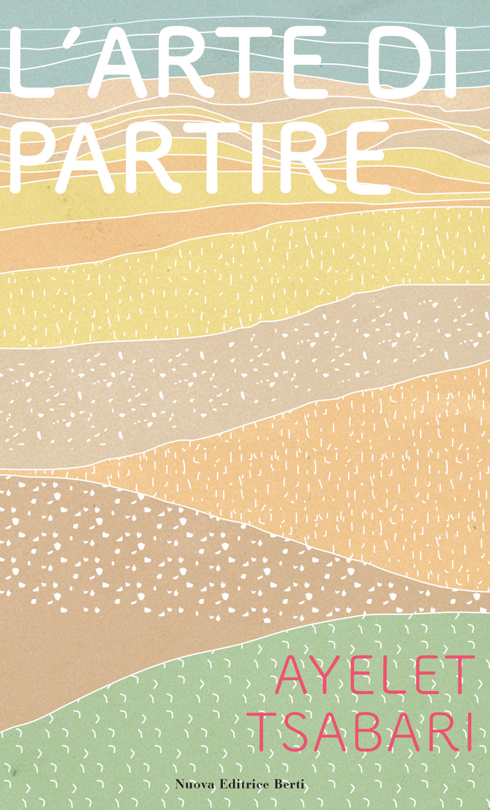 Libro arte di partire di Ayelet Tsabari - ean 9788873647669 - Nuova Editrice Berti