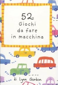 Libro 52 giochi da fare in macchina. Carte di Lynn Gordon - ean 9788873660866 - Magazzini Salani