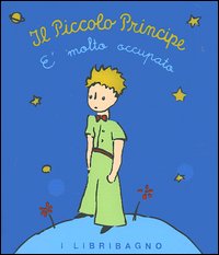 Libro Piccolo Principe è molto occupato di  - ean 9788873665441 - Magazzini Salani