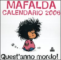 Libro Quest'anno mordo! Mafalda. Calendario 2006 di  - ean 9788873665588 - Magazzini Salani