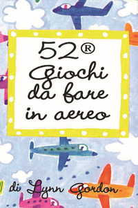 Libro 52 giochi da fare in aereo. Carte di Lynn Gordon - ean 9788873668190 - Magazzini Salani