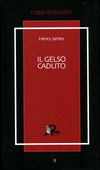 Libro gelso caduto. Lettere 1914-1915 di Henry James - ean 9788873710356 - Robin