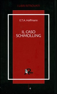 Libro caso Schmolling di Ernst T. A. Hoffmann - ean 9788873710370 - Robin