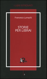 Libro Storie per librai di Francesco Lumachi - ean 9788873710387 - Robin