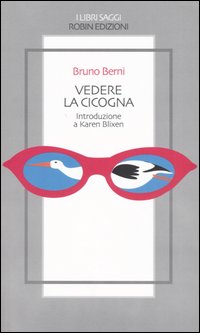 Libro Vedere la cicogna di Bruno Berni - ean 9788873710424 - Robin