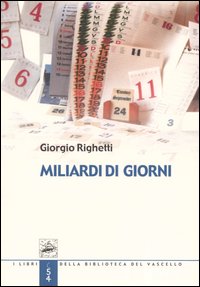 Libro Miliardi di giorni di Giorgio Righetti - ean 9788873710486 - Robin